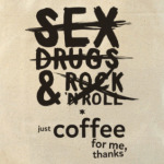Кофе секс наркотики рок-н-ролл