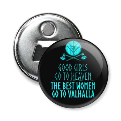 Магнит-открывашка The best women go to Valhalla