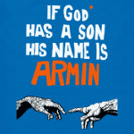 If God has son his name is Armin