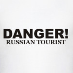 DANGER! Russian tourist
