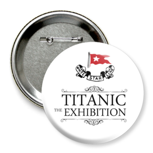 Значок 75мм Titanic-Exhibition