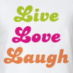  Live Love Laugh
