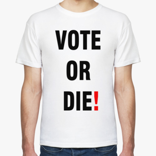 Футболка VOTE OR DIE!