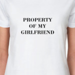 Property Of My Girlfriend