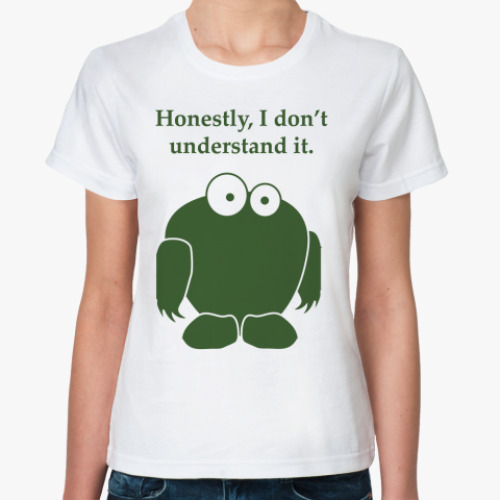 Классическая футболка I Dont Understand