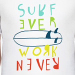 surf ever work never