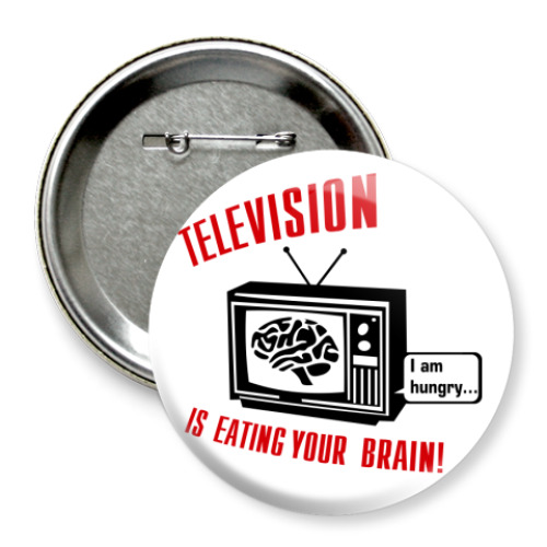 Значок 75мм Телевидение ест мозг