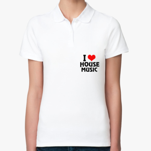 Женская рубашка поло i love house music