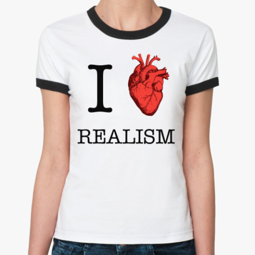 Женская футболка Ringer-T   I love realism