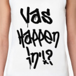 'Vas Happenin!?'