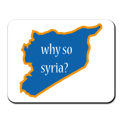 Коврик для мыши Why so Syria?