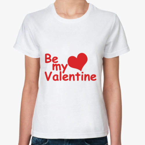 Классическая футболка Be My Valentine