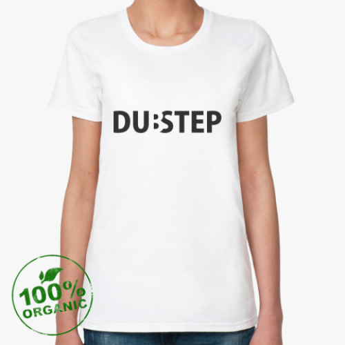 Женская футболка из органик-хлопка Dub Step