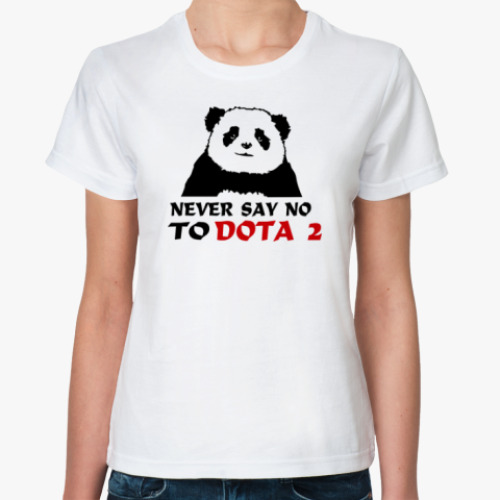 Классическая футболка Never say no to dota 2