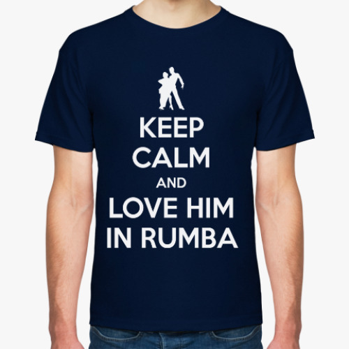Футболка Keep Calm And Love Him In Rumba