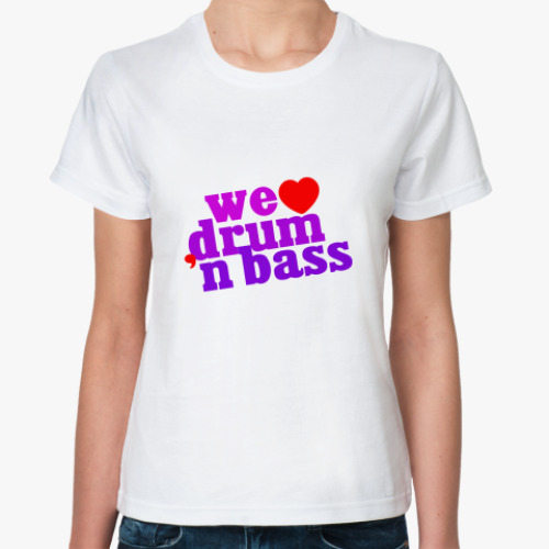 Классическая футболка We love Drum'n'Bass