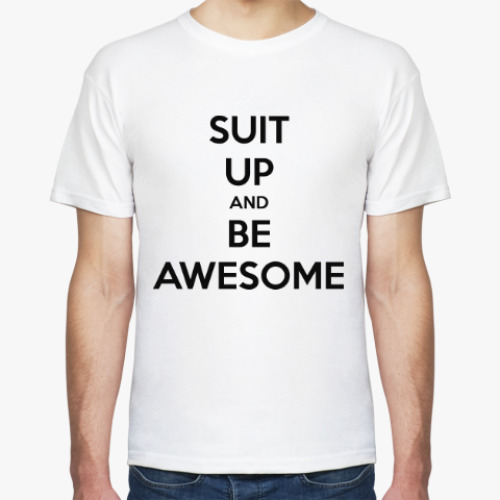 Футболка SUIT UP and BE AWESOME