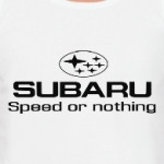 Subaru Speed or nothing
