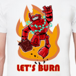 Let's burn!