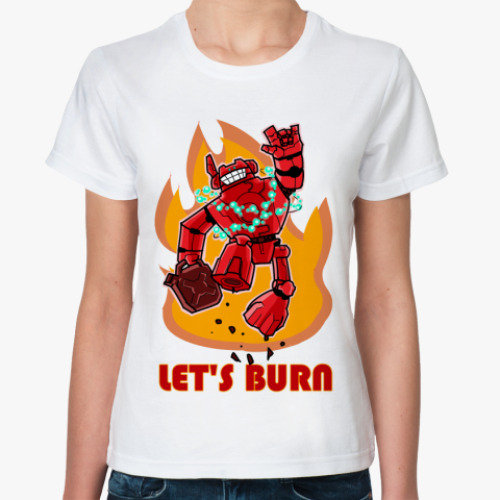 Классическая футболка Let's burn!