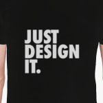 Just Design It