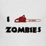 I kill zombies