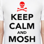 Keep calm & mosh, мош