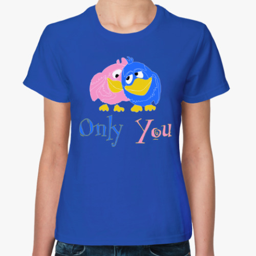 Женская футболка Only you