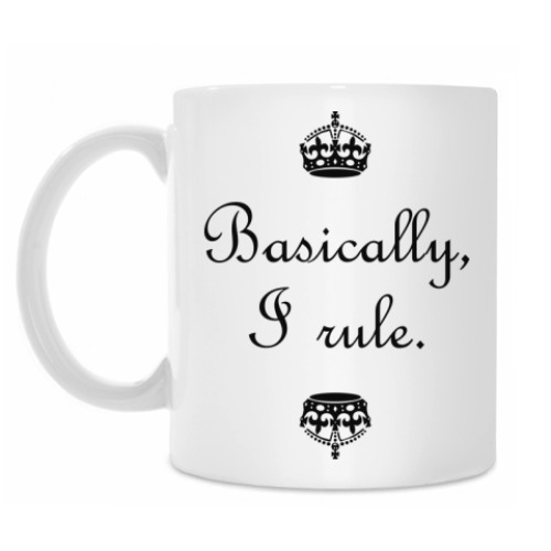 Кружка Basically, I rule