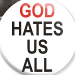 Бог ненавидит нас всех
