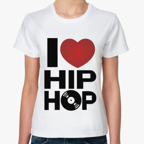 Классическая футболка I Love Hip Hop