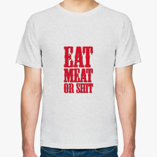 Футболка Eat meat or shit