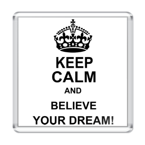 Магнит  Believe your dream!