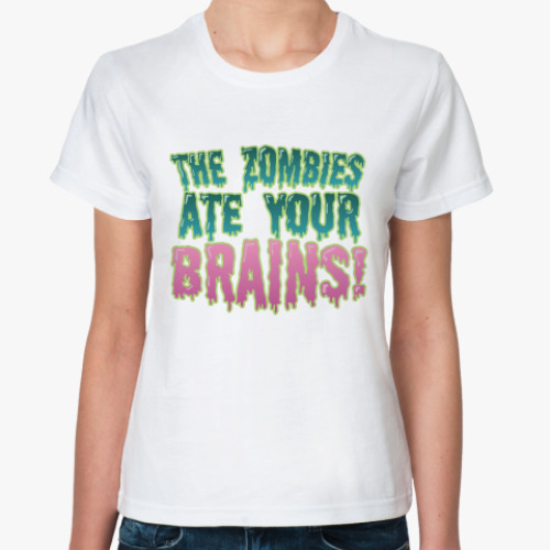 Классическая футболка the Zombie ate your brains!