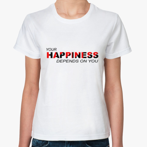 Классическая футболка "Your happiness depend on you"