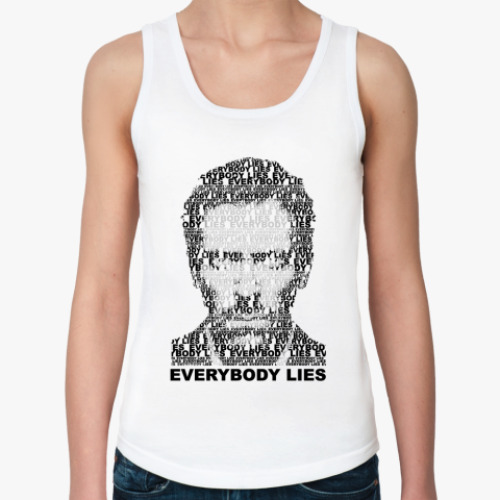 Женская майка Everybody lies Жен майка бел