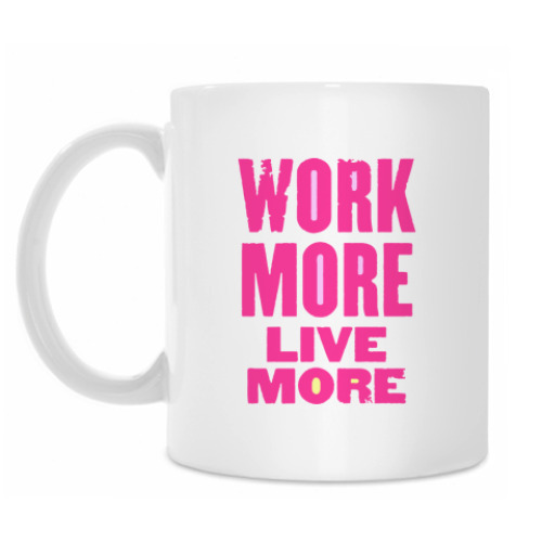 Кружка  Work More Live More