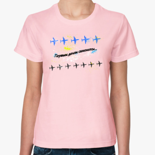 Женская футболка Первым делом самолеты