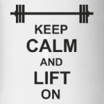 keep calm and lift on