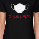 I have a bloody mask