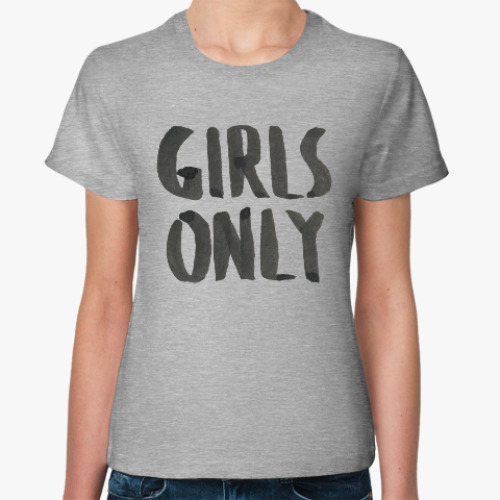 Женская футболка Girls only