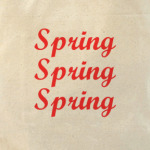  'Spring Spring Spring'
