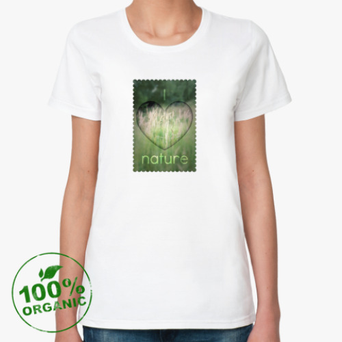 Женская футболка из органик-хлопка  'I Heart Nature'