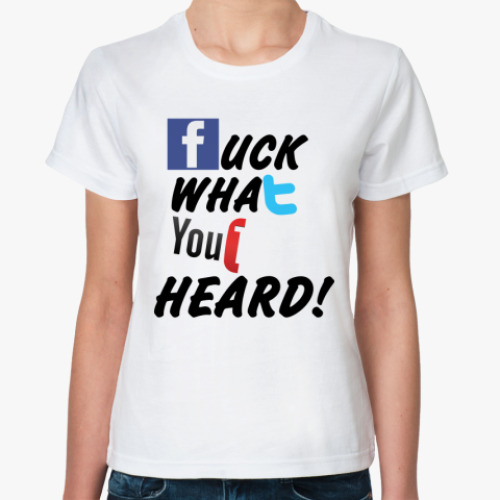 Классическая футболка F.what you heard!