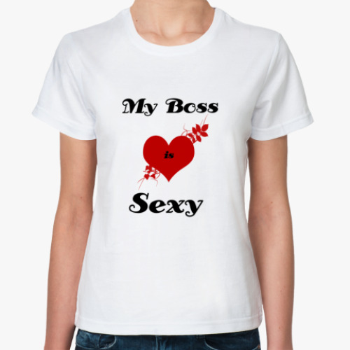 Классическая футболка My Boss is Sexy