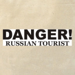DANGER! Russian tourist