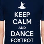 Keep Calm And Dance Foxtrot
