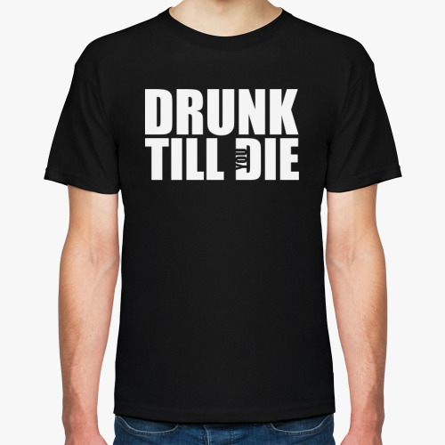Футболка Drunk till die