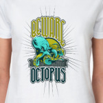 Beware octopus
