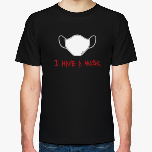 Футболка I have a bloody mask